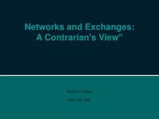 Networks and Exchanges: A Contrarian's View&quot;