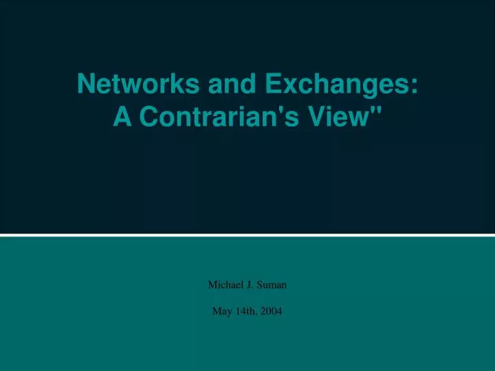 networks and exchanges a contrarian s view