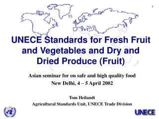 Asian seminar for on safe and high quality food New Delhi , 4 – 5 April 200 2 Tom Heilandt Agricultural Standards Unit