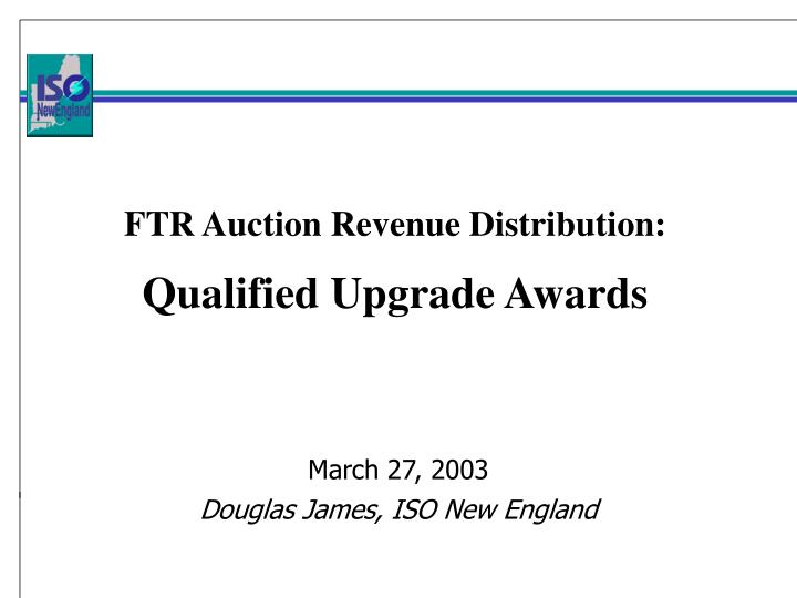 ftr auction revenue distribution qualified upgrade awards