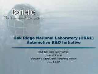 Oak Ridge National Laboratory (ORNL) Automotive R&amp;D Initiative