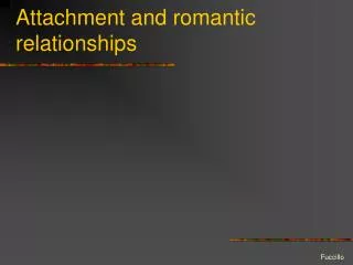 Attachment and romantic relationships