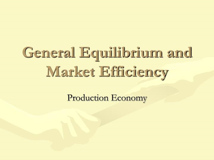 general equilibrium and market efficiency