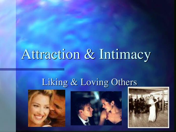 attraction intimacy