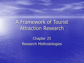 A Framework of Tourist Attraction Research