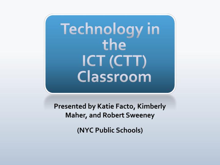 technology in the ict ctt classroom