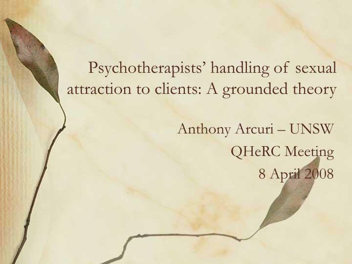 psychotherapists handling of sexual attraction to clients a grounded theory