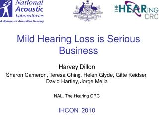 Mild Hearing Loss is Serious Business