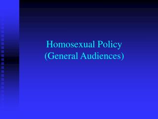 Homosexual Policy (General Audiences)
