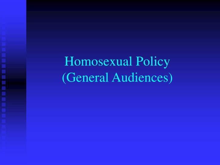 homosexual policy general audiences