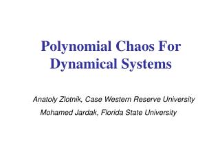 Polynomial Chaos For Dynamical Systems