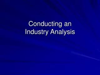 Conducting an Industry Analysis