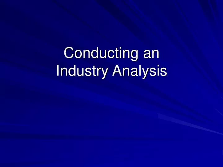 conducting an industry analysis