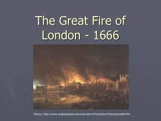 The Great Fire of London - 1666