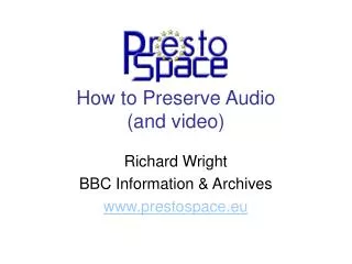 How to Preserve Audio (and video)