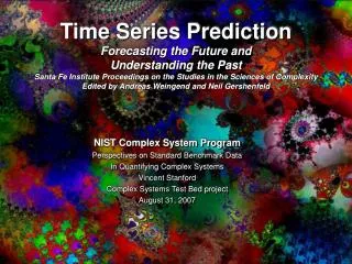 NIST Complex System Program Perspectives on Standard Benchmark Data In Quantifying Complex Systems Vincent Stanford Comp
