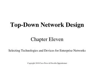 Top-Down Network Design Chapter Eleven Selecting Technologies and Devices for Enterprise Networks