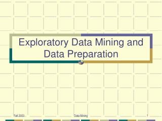 Exploratory Data Mining and Data Preparation
