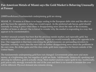 Pan American Metals of Miami says the Gold Market is Behavin