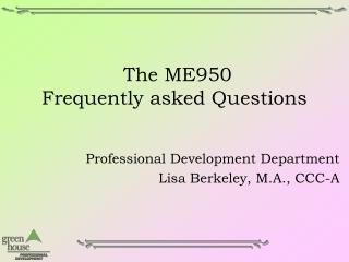 The ME950 Frequently asked Questions