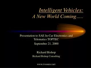 Intelligent Vehicles: A New World Coming…..