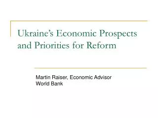 Ukraine’s Economic Prospects and Priorities for Reform