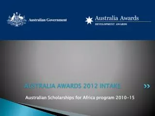 AUSTRALIA AWARDS 2012 INTAKE
