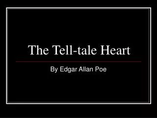 The Tell-tale Heart