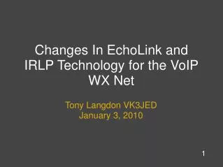 Changes In EchoLink and IRLP Technology for the VoIP WX Net