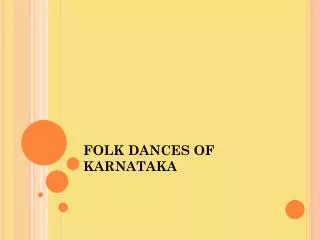 FOLK DANCES OF KARNATAKA