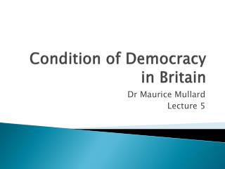 Condition of Democracy in Britain