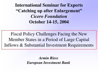 Fiscal Policy Challenges Facing the New Member States in a Period of Large Capital Inflows &amp; Substantial Investmen