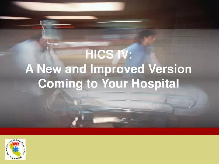 hics iv a new and improved version coming to your hospital