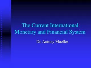 The Current International Monetary and Financial System