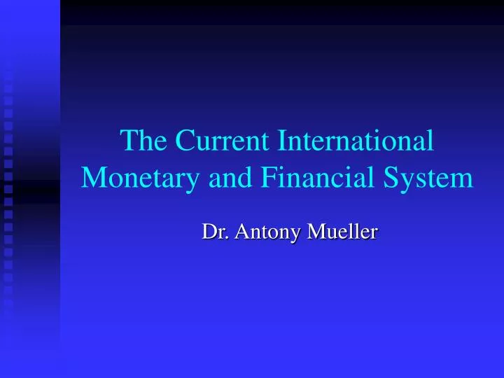 the current international monetary and financial system