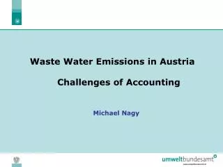 Waste Water Emissions in Austria Challenges of Accounting
