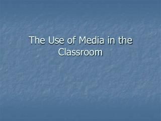 The Use of Media in the Classroom
