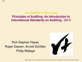 An Auditor’s Services Principles of Auditing: An Introduction to International Standards on Auditing - Ch 4