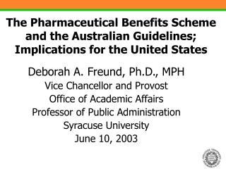 The Pharmaceutical Benefits Scheme and the Australian Guidelines; Implications for the United States