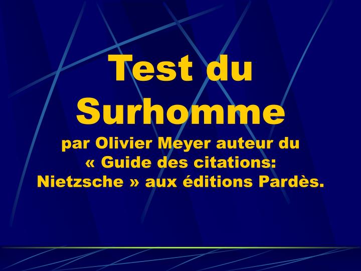 test du surhomme par olivier meyer auteur du guide des citations nietzsche aux ditions pard s
