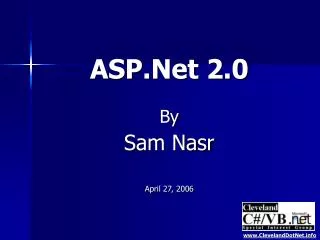 ASP.Net 2.0 By Sam Nasr April 27, 2006