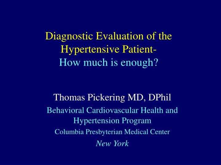diagnostic evaluation of the hypertensive patient how much is enough