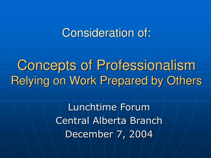 consideration of concepts of professionalism relying on work prepared by others
