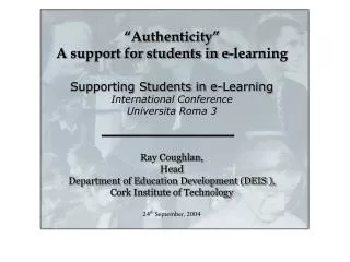 “Authenticity” A support for students in e-learning Supporting Students in e-Learning International Conference Universit