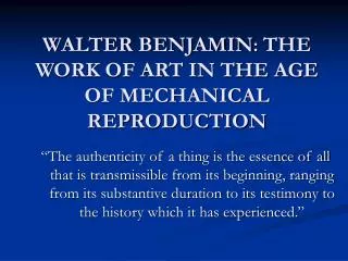 WALTER BENJAMIN : THE WORK OF ART IN THE AGE OF MECHANICAL REPRODUCTION