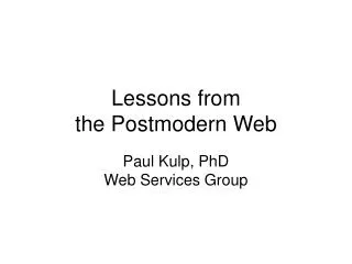 Lessons from the Postmodern Web