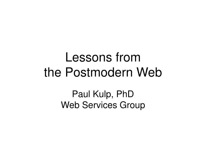 lessons from the postmodern web
