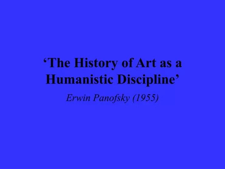 the history of art as a humanistic discipline