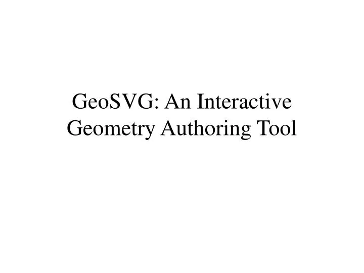 geosvg an interactive geometry authoring tool