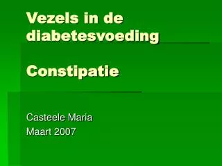 Vezels in de diabetesvoeding Constipatie